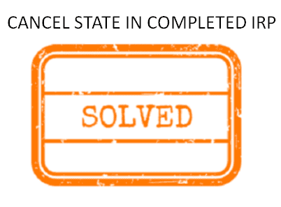CANCEL STATE IN COMPLETED IRP