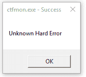 Ctfmon.exe Unknown Hard Error