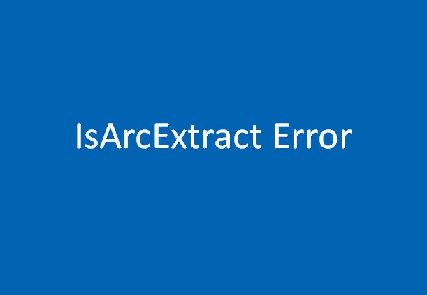 IsArcExtract Error in Windows 10