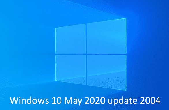 Windows 10 2004 May 2020 update Issues and solutions