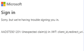 AADSTS501201 Unexpected claim(s) in JWT client_id,redirect_uri