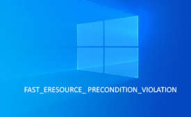 FAST_ERESOURCE_PRECONDITION_VIOLATION